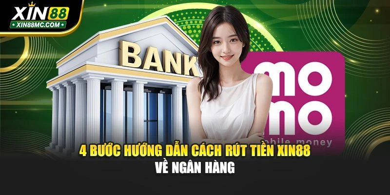 4 bước hướng dẫn cách rút tiền XIN88 về ngân hàng
