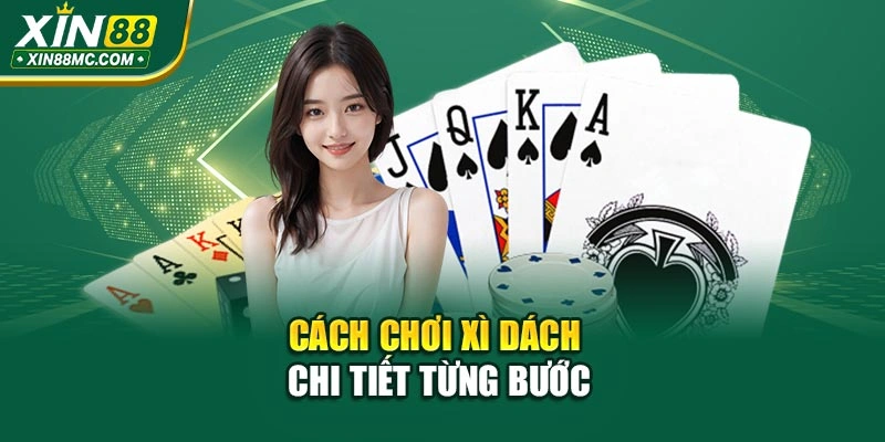 Cách chơi xì dách chi tiết từng bước