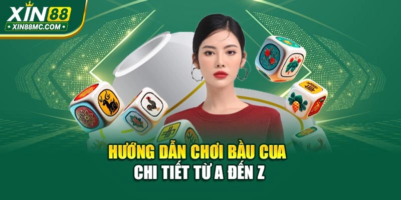 Hướng dẫn chơi bầu cua chi tiết từ A đến Z