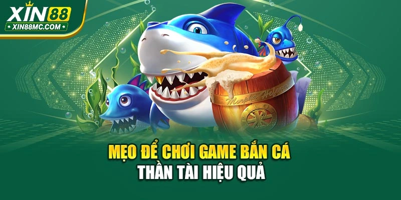 Mẹo để chơi game bắn cá Thần Tài hiệu quả