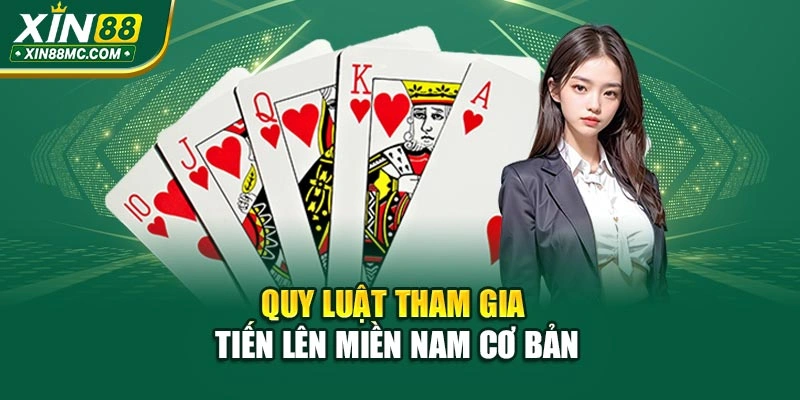Quy luật tham gia Tiến Lên Miền Nam cơ bản
