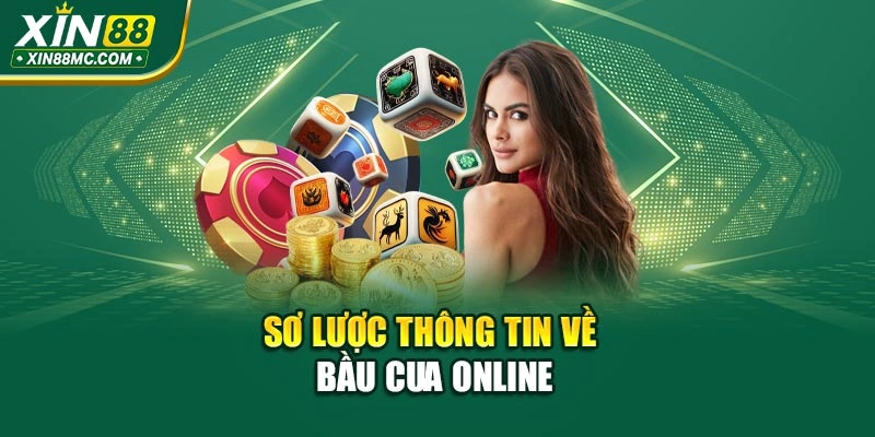 Sơ lược thông tin về bầu cua online