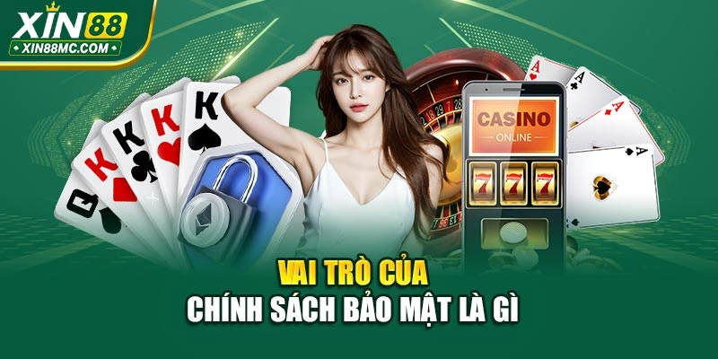 Vai trò của chính sách bảo mật là gì 